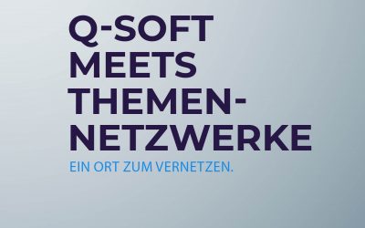 Themennetzwerke und Q-SOFT? Jetzt nachlesen was dahinter steckt.