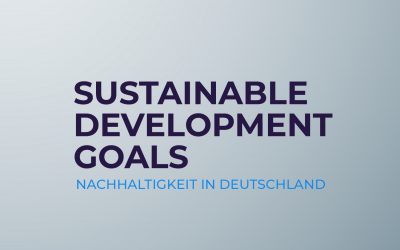 Nachhaltigkeitsziele der Bundesrepublik – auch die Entsorgung einer der Sustainable Development Goals