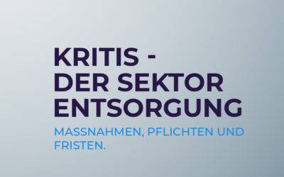 KRITIS – der Sektor Entsorgung wird konkreter.